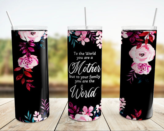 🌸You Are The World Mom Tumbler